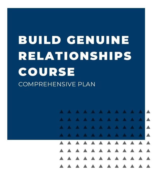 Build Genuine Relationships Course, Comprehensive Coaching Plan - EdgeMind Solutions An image displaying text which is the title of the product: Build Genuine Relationships Course, Comprehensive Coaching Plan