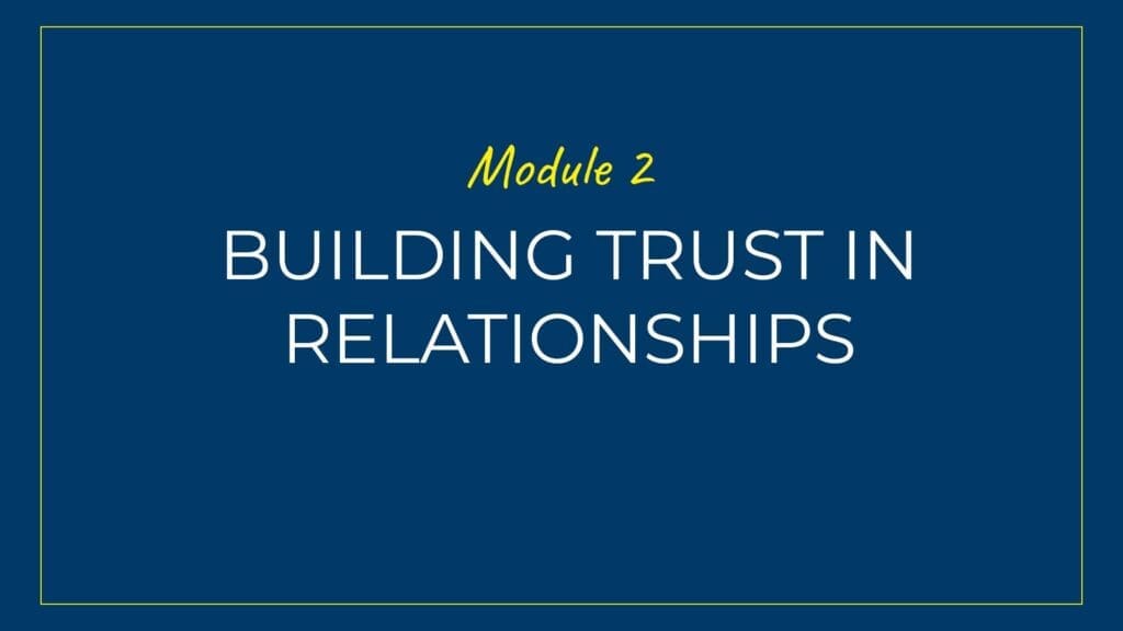 An image displaying text which is the title module 2 of the course: Building Trust in Relationships