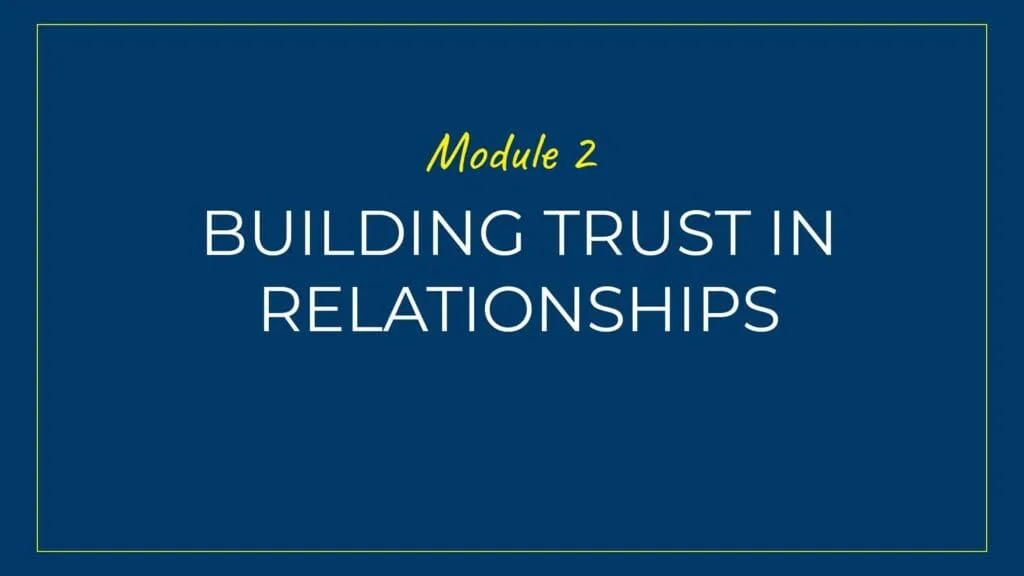 An image displaying text which is the title module 2 of the course: Building Trust in Relationships
