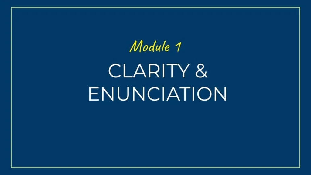 An image displaying text which is the title of Module 1: Clarity & Enunciation