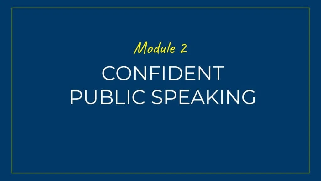 An image displaying text which is the title of Module 2: Confident Public Speaking