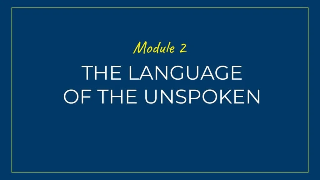 An image displaying text which is the title of Module 2: The Language of the Unspoken