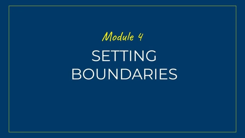 An image displaying text which is the title of module 4: Setting Personal & Professional Boundaries