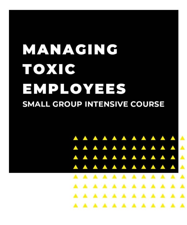 Managing Toxic Employees 1 Day Small Team Intensive Training - EdgeMind Solutions An image displaying text which is the title of the course: Managing Toxic Employees 1 Day Small Team Intensive Training